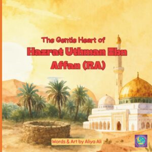 Uthman Ibn Affan (RA): Sahaba Series